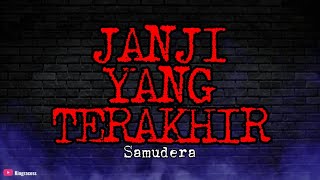 SAMUDERA  JANJI YANG TERAKHIR  LIRIK [upl. by Clarke829]