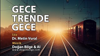 GECE TRENDE GECE  Söz Dr Metin Vural  Müzik Doğan Bilge amp AI  20 AĞUSTOS 2024 [upl. by Ellehctim]