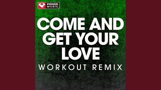 Come and Get Your Love Extended Workout Remix [upl. by Rollo]