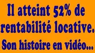 investissement locatif Comment il atteint les 52 de rentabilité avec son investissement locatif [upl. by Dyun]