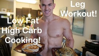 Low Fat High Carb Cooking  Leg Workout [upl. by Sianna]