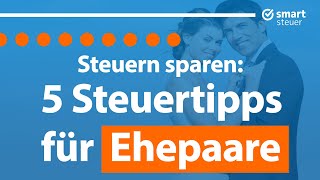 5 Steuertipps für Ehepaare 2024 [upl. by Ruyle]