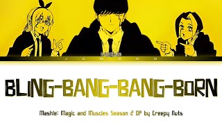 MASHLE MAGIC AND MUSCLES Season 2  Opening FULL quotBlingBangBangBornquot by Creepy Nuts Lyrics [upl. by Kerril]