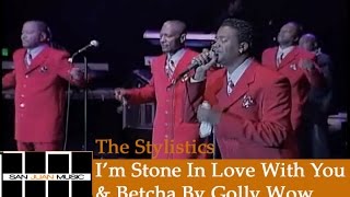 The Stylistics Live Im Stone In Love With You amp Betcha By Golly Wow [upl. by Collayer]