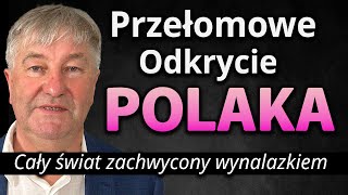 TYLKO U NAS Wynalazek na SKALĘ ŚWIATA PRZEŁOMOWE ODKRYCIE POLAKA  Dr inż Stanisław Wosiński [upl. by Urania]