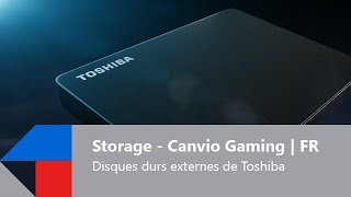 Canvio Gaming  Portable Storage 2020 FR  Toshiba Electronics Europe [upl. by Asle]