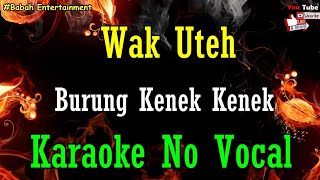 Wak Uteh Group  Burung Kenek Kenek karaoke  BEntertainment [upl. by Chon]