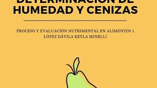 Determinación de humedad y cenizas  podcast 1proceso y evaluación nutrimental en alimentos 1 [upl. by Gefell]