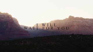 I Will Wait for You Psalm 130 Official Lyric Video  Keith amp Kristyn Getty [upl. by Rafaelle589]