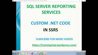 21 CUSTOM NET CODE IN SSRS  SSRS with Net [upl. by Enelez]