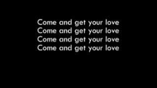 Come And Get Your Love lyrics [upl. by Etnohc]