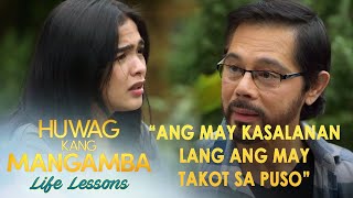 ”Ang may kasalanan lang ang may takot sa puso”  Huwag Kang Mangamba Life Lesson EP161 [upl. by Deelaw]