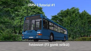 OMSI 2 Tutorial 1  Fotónézet F3 gomb nélkül [upl. by Nodarse548]