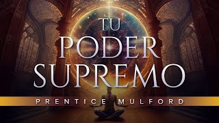 Audiolibro Tu poder Supremo de Prentice Mulford  Audiolibros de Metafísica y Nuevo Pensamiento [upl. by Aikemal]