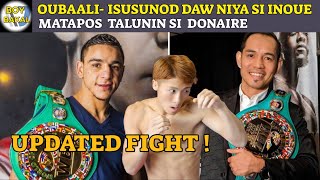 Nonito Donaire vs Nordine Oubaali UPDATED MAY PETSA Na Ang Laban [upl. by Slin]