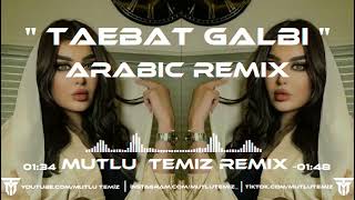 Mutlu Temiz  Taebat Galbi Arabic Remix tiktok [upl. by Octavian]