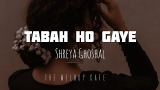 Tabah Ho Gaye Lyrics by Shreya Ghoshal [upl. by Bellis698]