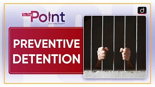 Preventive Detention Fundamental Rights  To The Point  Drishti IAS English [upl. by Nnairrek142]