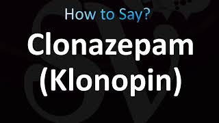 How to Pronounce Clonazepam Klonopin [upl. by Kaiulani]