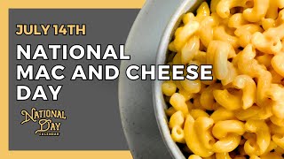 National Mac and Cheese Day  July 14th  National Day Calendar [upl. by Philipp861]