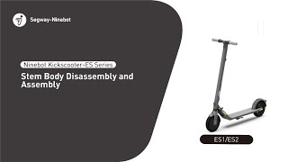 Segway Ninebot ES1 amp ES2 Top Stem Assembly amp Disassembly [upl. by Jt]