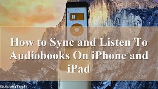 How to Sync and Listen to Audiobooks on iPhone  Guiding Tech [upl. by Tterrej466]