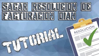 Como sacar resolución de facturación DIAN TUTORIAL [upl. by Enawtna]