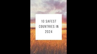 Top 10 Safest Countries in 2024 [upl. by Magna]