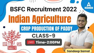 BSFC Vacancy 2022  Indian Agriculture by Sandeep Sir  Crop Production of Paddy  Class 9 [upl. by Acitel]