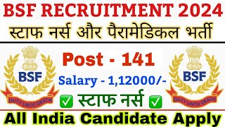 BSF Staff Nurse Recruitment  BSF Staff Nurse Vacancy 2024  BSF Vacancy 2024  Staff Nurse Vacancy [upl. by Eusassilem]