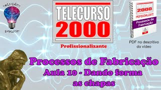 Telecurso 2000  Processos de Fabricação  10 Dando forma as chapas [upl. by Idnyl286]