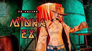 Zé Felipe  Minha Ex Videoclipe Oficial [upl. by Orvie]