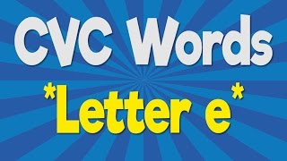 CVC Words  Letter e  Consonant Vowel Consonant  Phonics Song  Jack Hartmann [upl. by Inez]