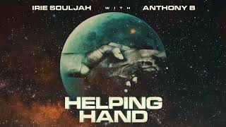 Irie Souljah  Helping Hand ft Anthony B Official Audio [upl. by Joella679]