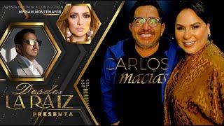 Desde la Raíz presenta  Carlos Macias  T04 E04 [upl. by Ayanahs941]