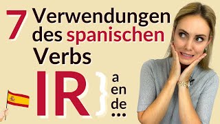 Heißt es ir en oder ir a 7 Anwendungen des Verbs ir [upl. by Sybley]