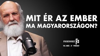 MIT ÉR AZ EMBER MA MAGYARORSZÁGON Beszélgetés Iványi Gábor lelkésszel  Friderikusz Podcast 102 [upl. by Nairot]