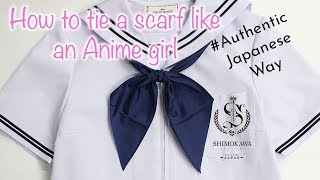 How To Tie A Scarf Like an Anime Girl Authentic Way by SHIMOKAWA TAILOR [upl. by Nywnorb]