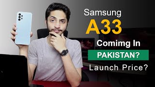 Samsung Galaxy A33 is Here with Quick Review 🔥 Samsung A33 Price In Pakistan [upl. by Hubie687]