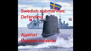 Swedish submarines defending against Russian invasion [upl. by Ainimreh]