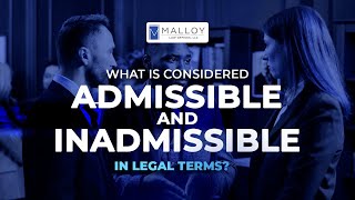 What Is Considered Admissible And Inadmissible In Legal Terms [upl. by Aylward]