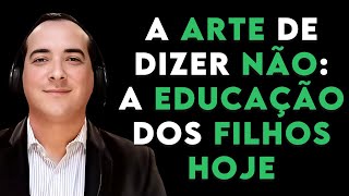 A Arte de Dizer Não A Educação dos Filhos Hoje  Cortes U9 Cast 045 Se Inscreva shorts [upl. by Onfroi]