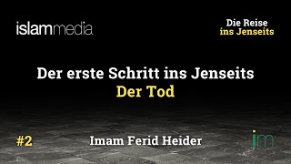 Der erste Schritt ins Jenseits Der Tod  Die Reise ins Jenseits  Imam Ferid Heider [upl. by Htir]