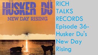 Rich Talks Records Ep 36 Husker Dus New Day Rising sst vinylcommunity [upl. by Bogey]