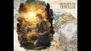 Octopath Traveler For Succor into Decisive Battle 2 [upl. by Xeno]