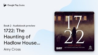 1722 The Haunting of Hadlow House Book 2 Book 2 by Amy Cross · Audiobook preview [upl. by Shelagh]