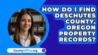 How Do I Find Deschutes County Oregon Property Records  CountyOfficeorg [upl. by Nortal]