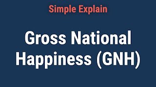 Gross National Happiness GNH Definition of Index and 4 Pillars [upl. by Grimona]