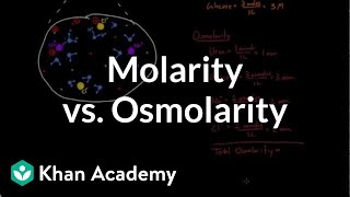 Molarity vs osmolarity  Lab values and concentrations  Health amp Medicine  Khan Academy [upl. by Edialeda]