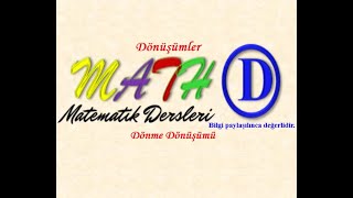 14 Dönüşümler 3 Dönme Dönüşümü [upl. by Nahsaj53]